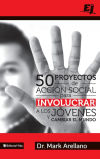 50 proyectos de acciÃ³n social para involucrar a los jÃ³venes y cambiar el mundo
